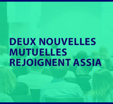 Communiqué de presse : ASSIA annonce l'arrivée de deux nouvelles mutuelles dans son portefeuille client.