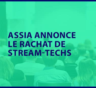 ASSIA annonce le rachat de STREAM-TECHS, spécialiste du Recours Contre Tiers.