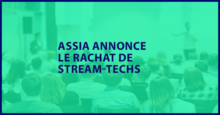 ASSIA annonce le rachat de STREAM-TECHS, spécialiste du Recours Contre Tiers.